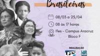 Cartaz  de divulgação da exposição "Cientistas Brasileiras", com dias, horários e local escritos na lateral direita, e fotos de mulheres cientistas na lateral esquerda