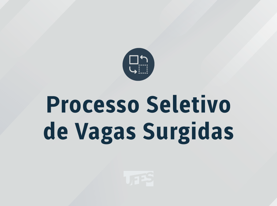 Card cinca onde está escrito Processo Seletivo de Vagas Surgidas em azul escuro