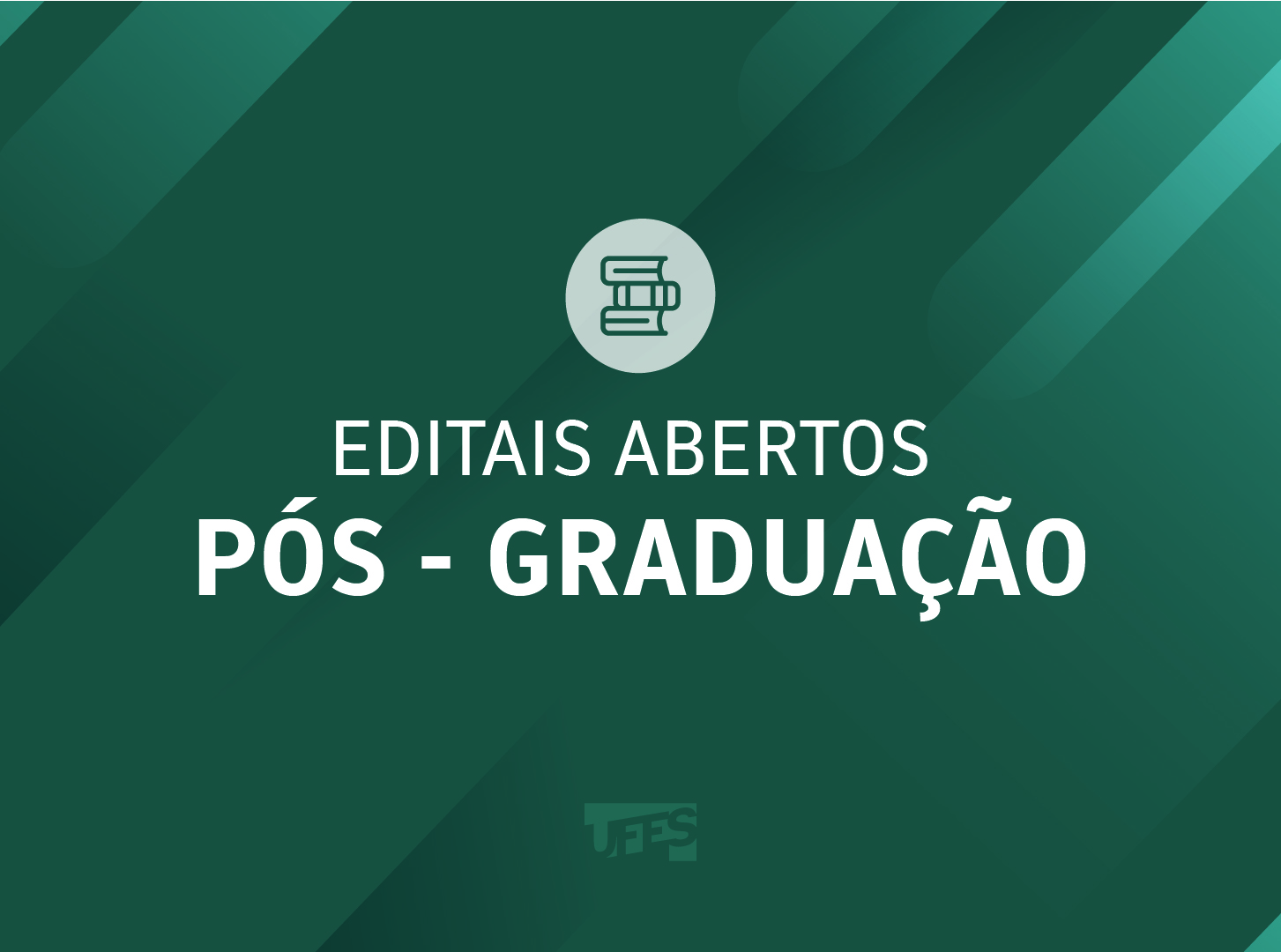 Cartaz com fundo verde e as palavras editais abertos pós-graduação escritas em branco