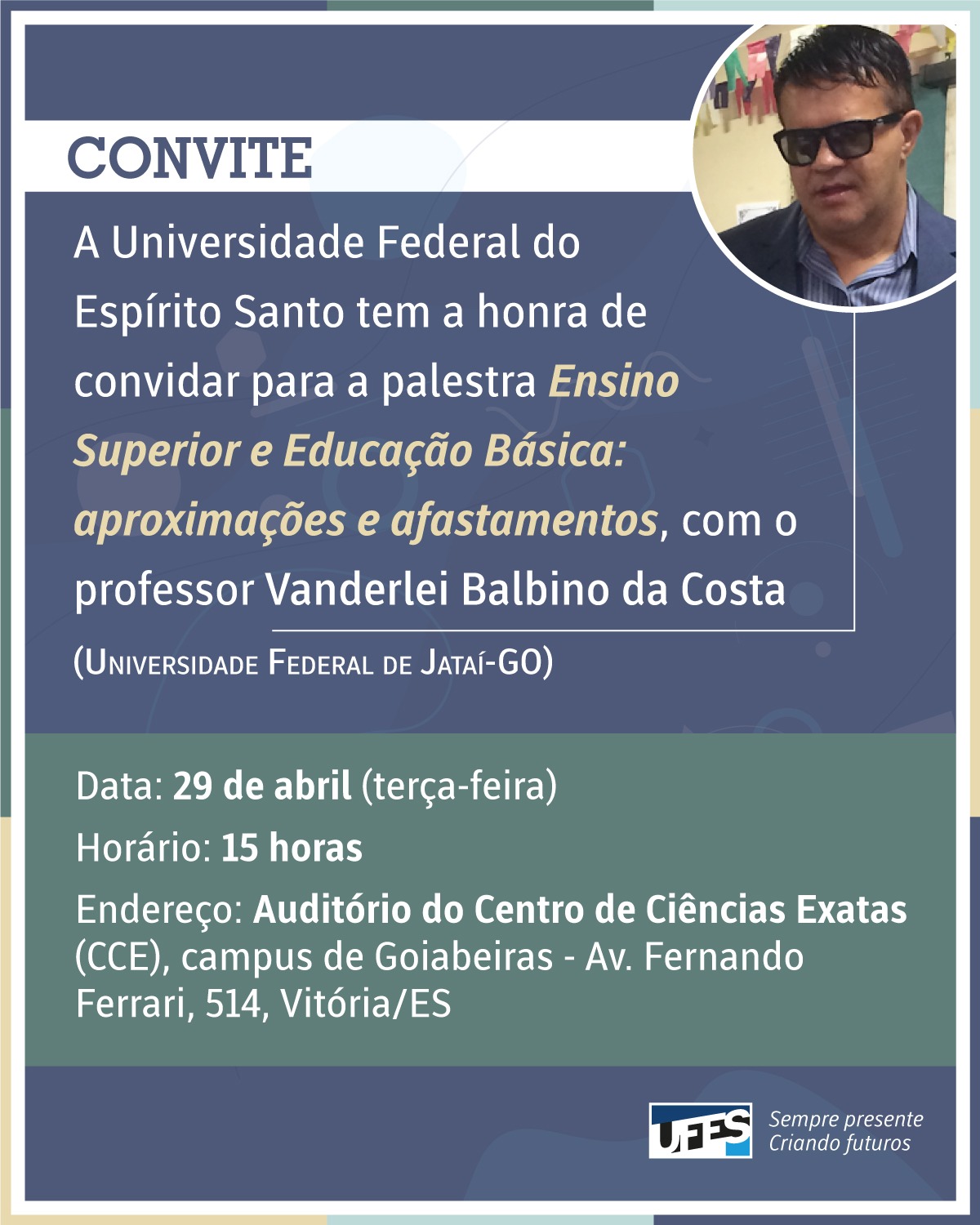 Professor Vanderlei Balbino da Costa participa de uma série de atividades na Ufes Cartaz de divulgação do evento