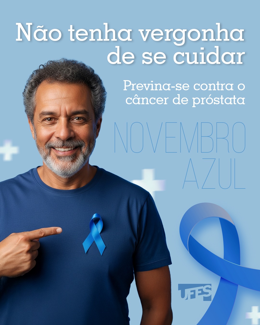 Cartaz de divulgação da campanha Novembro Azul com a frase "Não tenha vergonha de se cuidar"