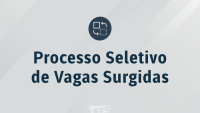 Card cinca onde está escrito Processo Seletivo de Vagas Surgidas em azul escuro